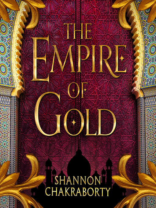 Title details for The Empire of Gold by Shannon Chakraborty - Available